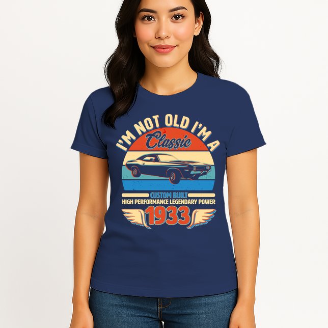 Not Old I'm A Classic 1933 Car Lovers 90th Birthday Womens T-Shirt