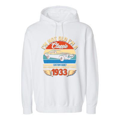 Not Old I'm A Classic 1933 Car Lovers 90th Birthday Garment-Dyed Fleece Hoodie