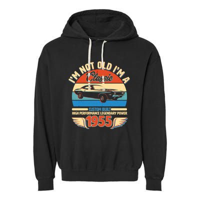 Not Old Im A Classic 1955 Car Lovers 70th Birthday Garment-Dyed Fleece Hoodie