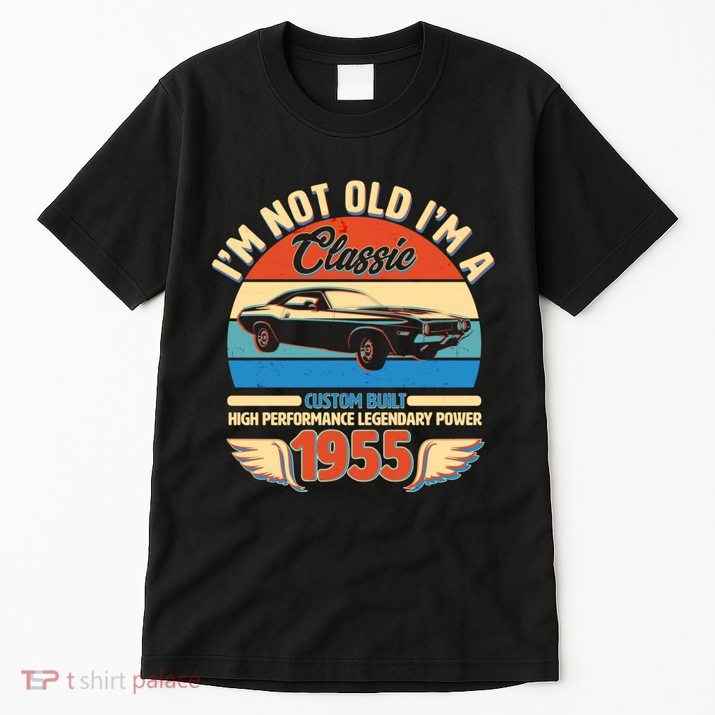 Not Old Im A Classic 1955 Car Lovers 70th Birthday Tall T-Shirt