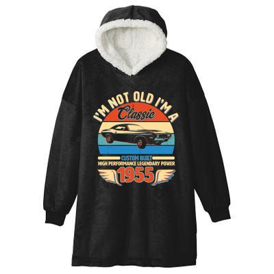 Not Old Im A Classic 1955 Car Lovers 70th Birthday Hooded Wearable Blanket