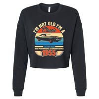 Not Old Im A Classic 1955 Car Lovers 70th Birthday Cropped Pullover Crew