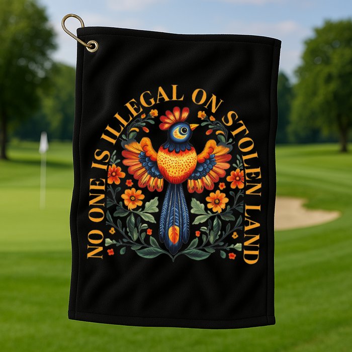 No One Is Illegal On Stolen Land Native Americans Golf Towel