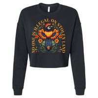 No One Is Illegal On Stolen Land Native Americans Cropped Pullover Crew
