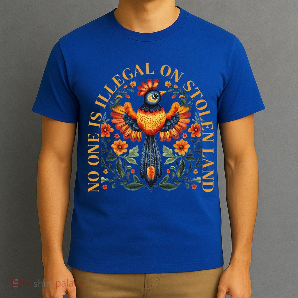 No One Is Illegal On Stolen Land Native Americans T-Shirt