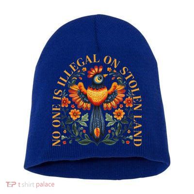 No One Is Illegal On Stolen Land Native Americans Short Acrylic Beanie