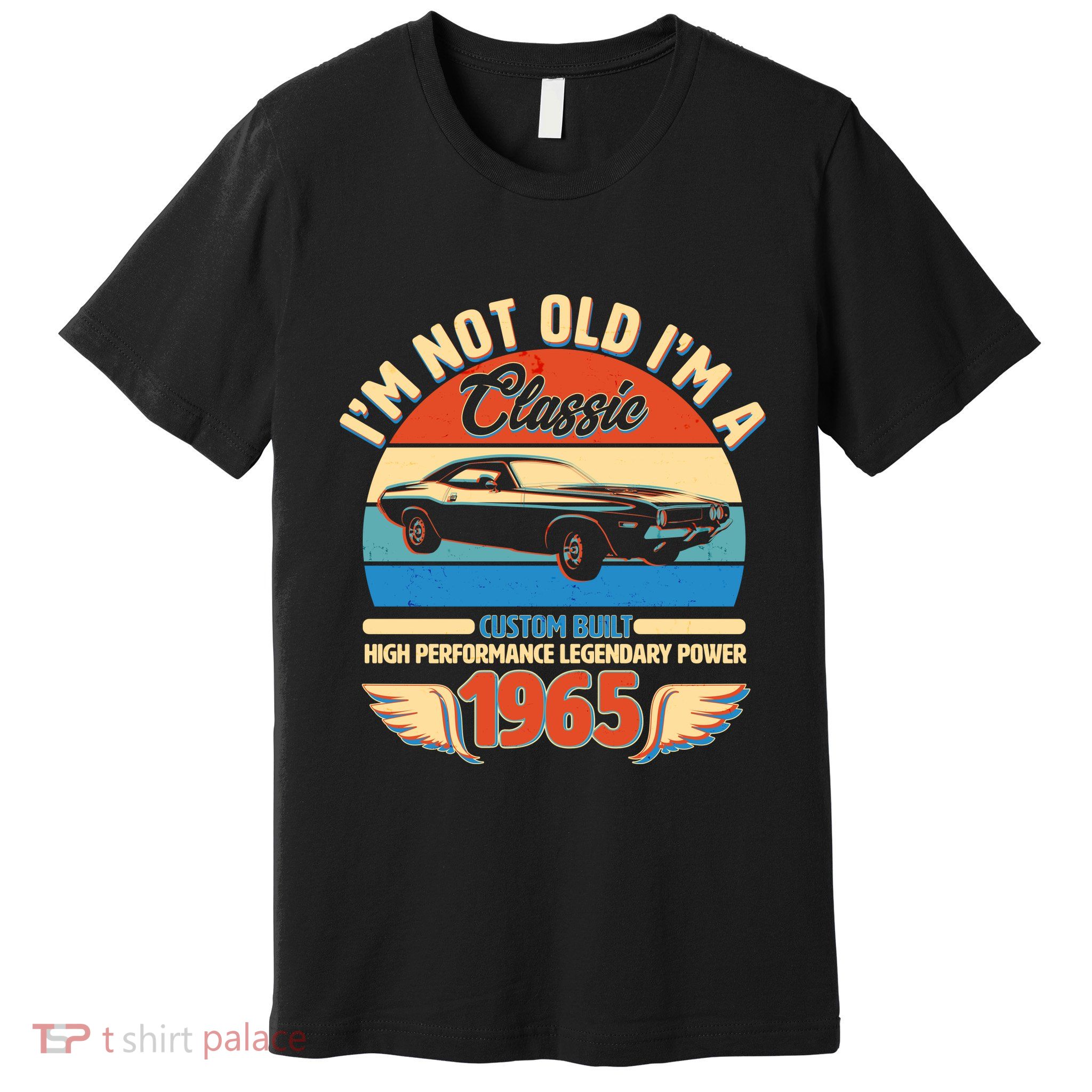 Not Old Im A Classic 1965 Car Lovers 60th Birthday Premium T-Shirt