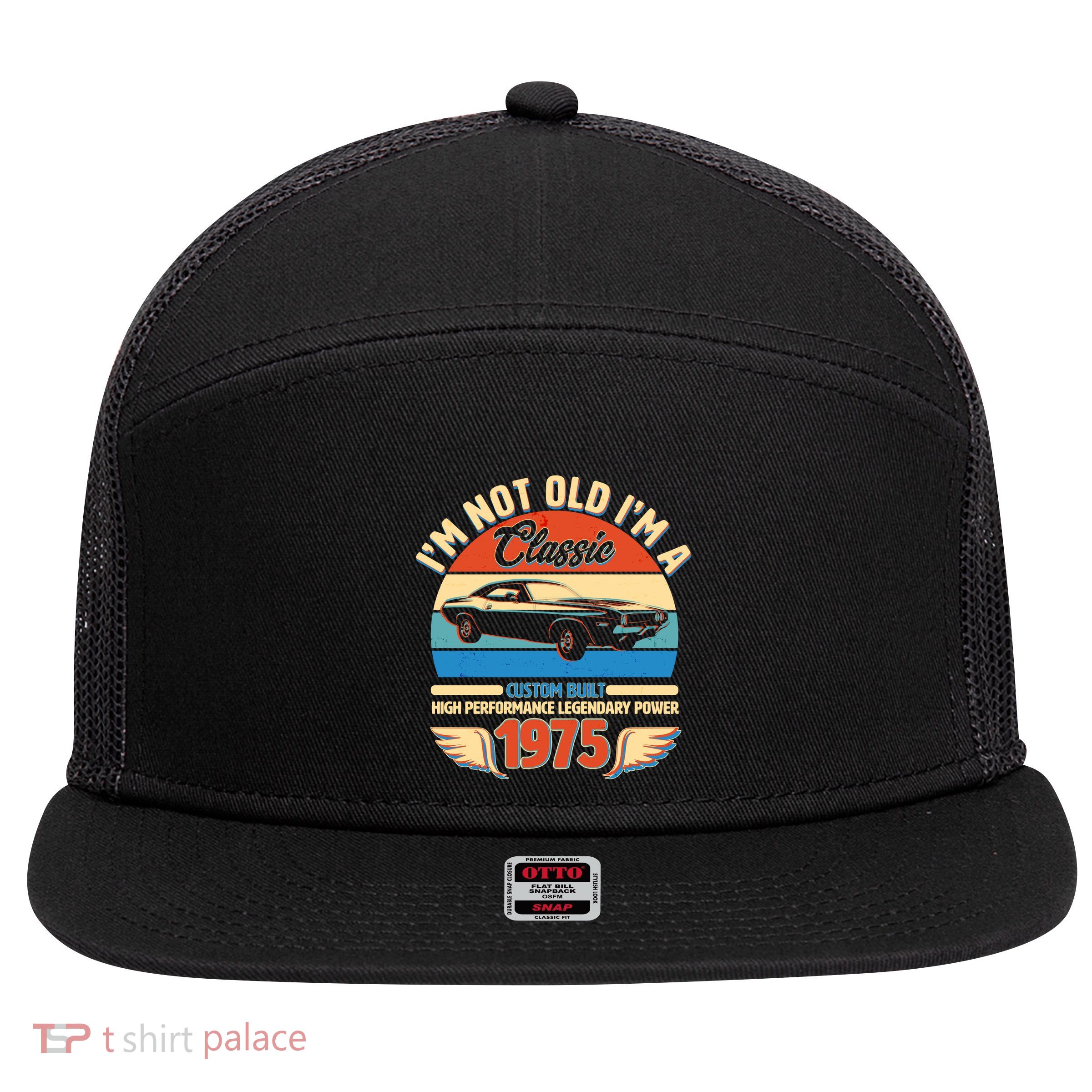 Not Old Im A Classic 1975 Car Lovers 50th Birthday 7 Panel Mesh Trucker Snapback Hat