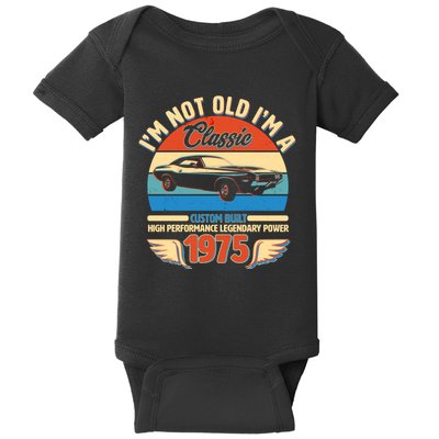Not Old Im A Classic 1975 Car Lovers 50th Birthday Baby Bodysuit