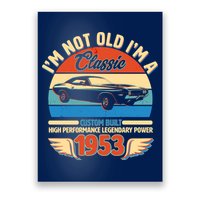 Not Old I'm A Classic 1953 Car Lovers 70th Birthday Poster