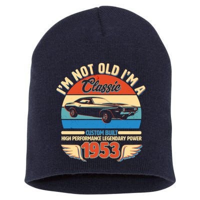 Not Old I'm A Classic 1953 Car Lovers 70th Birthday Short Acrylic Beanie