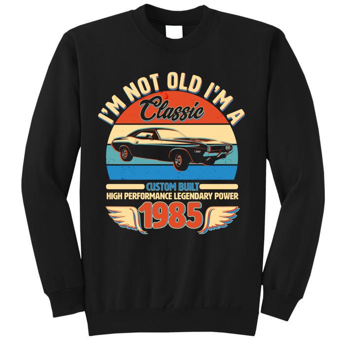 Not Old Im A Classic 1985 Car Lovers 40th Birthday Sweatshirt