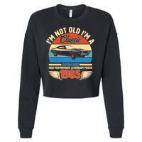 Not Old Im A Classic 1985 Car Lovers 40th Birthday Cropped Pullover Crew