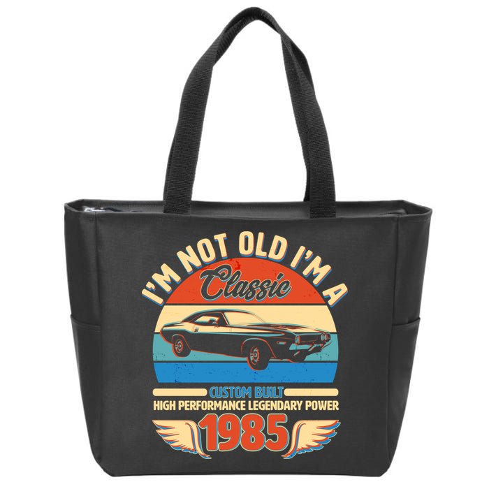 Not Old Im A Classic 1985 Car Lovers 40th Birthday Zip Tote Bag