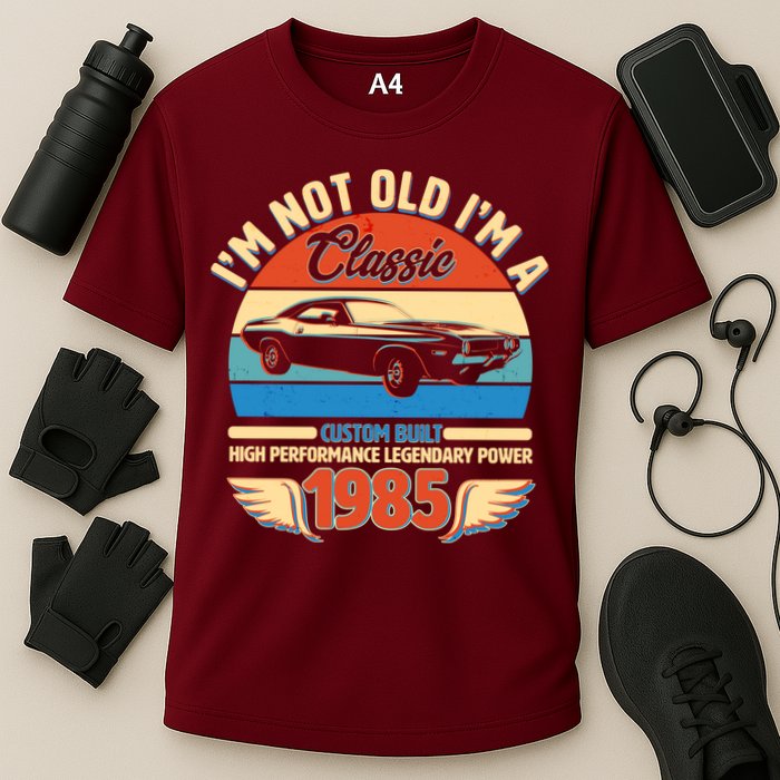 Not Old Im A Classic 1985 Car Lovers 40th Birthday Performance Shirt