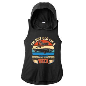 Not Old I'm A Classic 1973 Car Lovers 50th Birthday Ladies PosiCharge Tri-Blend Wicking Draft Hoodie Tank