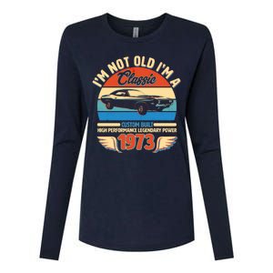 Not Old I'm A Classic 1973 Car Lovers 50th Birthday Womens Cotton Relaxed Long Sleeve T-Shirt