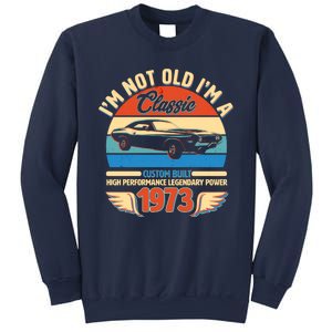 Not Old I'm A Classic 1973 Car Lovers 50th Birthday Sweatshirt