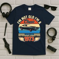 Not Old I'm A Classic 1973 Car Lovers 50th Birthday T-Shirt