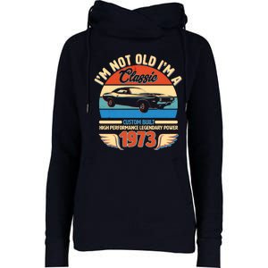 Not Old I'm A Classic 1973 Car Lovers 50th Birthday Womens Funnel Neck Pullover Hood