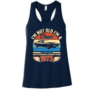 Not Old I'm A Classic 1973 Car Lovers 50th Birthday Women's Racerback Tank