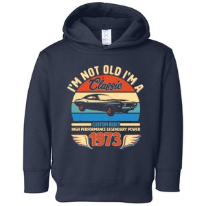 Not Old I'm A Classic 1973 Car Lovers 50th Birthday Toddler Hoodie