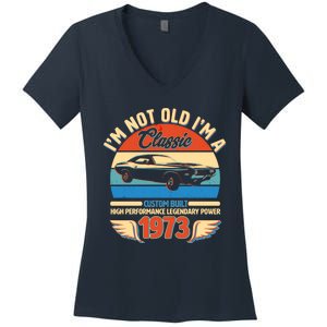 Not Old I'm A Classic 1973 Car Lovers 50th Birthday Women's V-Neck T-Shirt