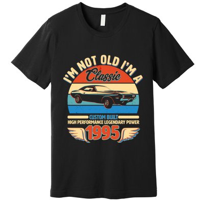Not Old Im A Classic 1995 Car Lovers 30th Birthday Premium T-Shirt