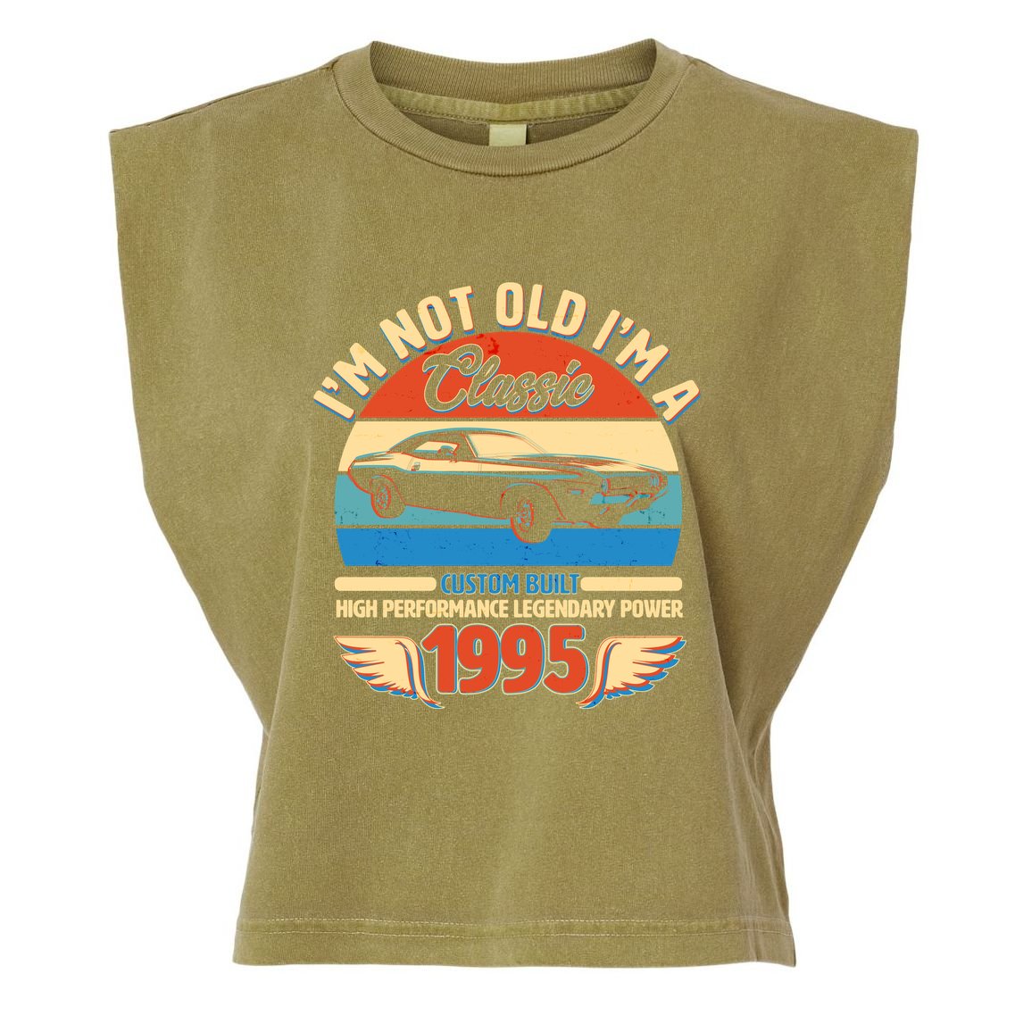 Not Old Im A Classic 1995 Car Lovers 30th Birthday Garment-Dyed Women's Muscle Tee