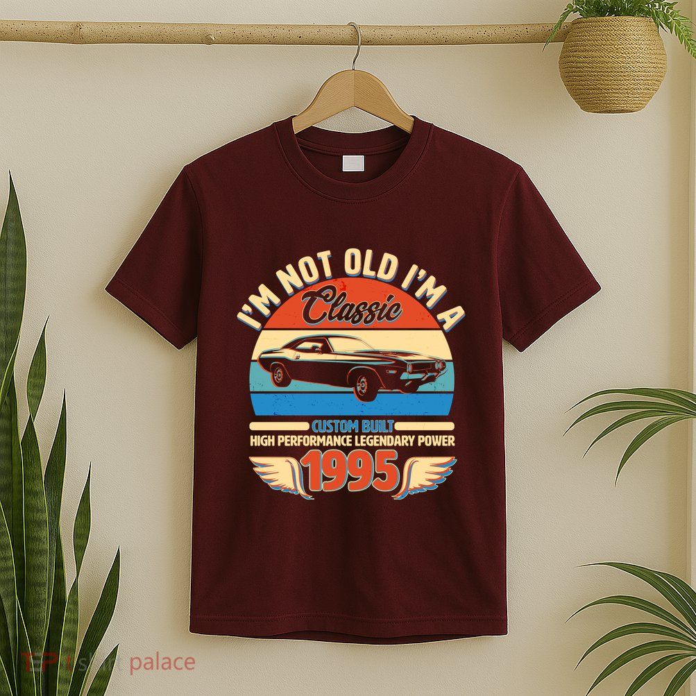 Not Old Im A Classic 1995 Car Lovers 30th Birthday T-Shirt
