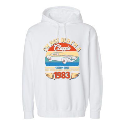 Not Old I'm A Classic 1983 Car Lovers 40th Birthday Garment-Dyed Fleece Hoodie