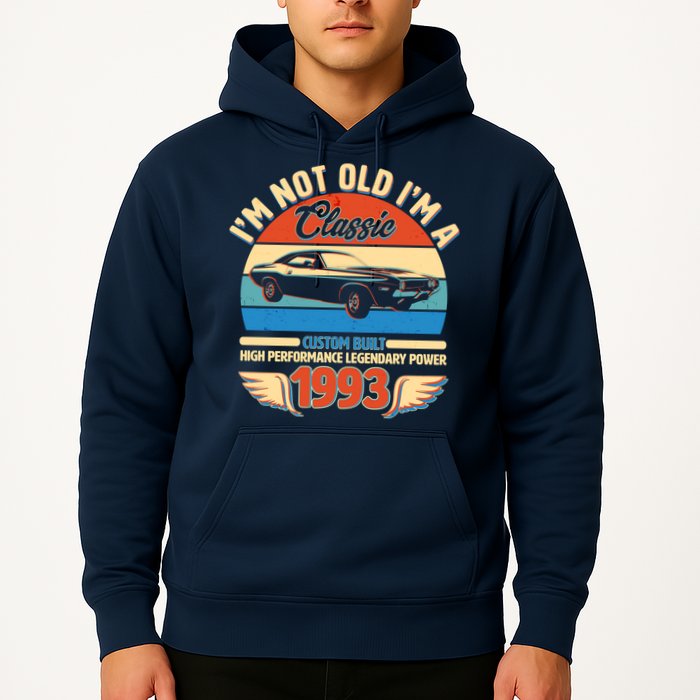 Not Old I'm A Classic 1993 Car Lovers 30th Birthday Hoodie