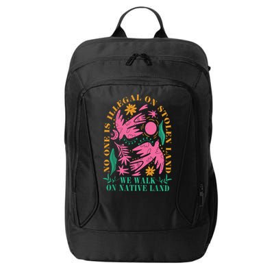 No One Is Illegal On Stolen Land We Walk On Native Land City Backpack