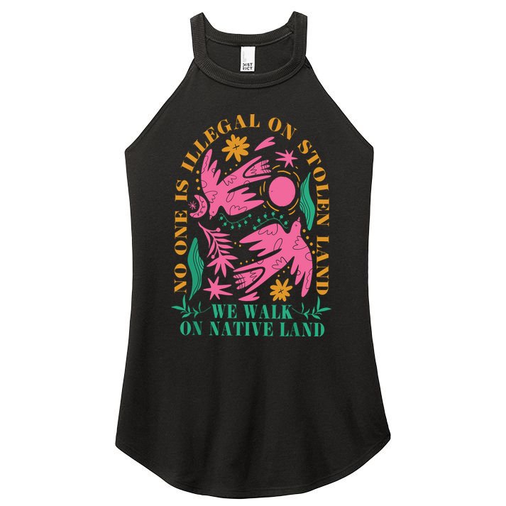 No One Is Illegal On Stolen Land We Walk On Native Land Women's Perfect Tri Rocker Tank