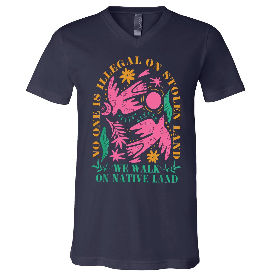 No One Is Illegal On Stolen Land We Walk On Native Land V-Neck T-Shirt