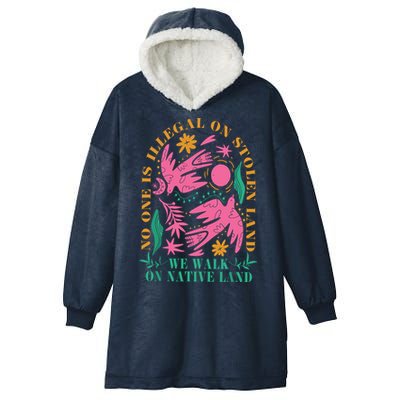 No One Is Illegal On Stolen Land We Walk On Native Land Hooded Wearable Blanket
