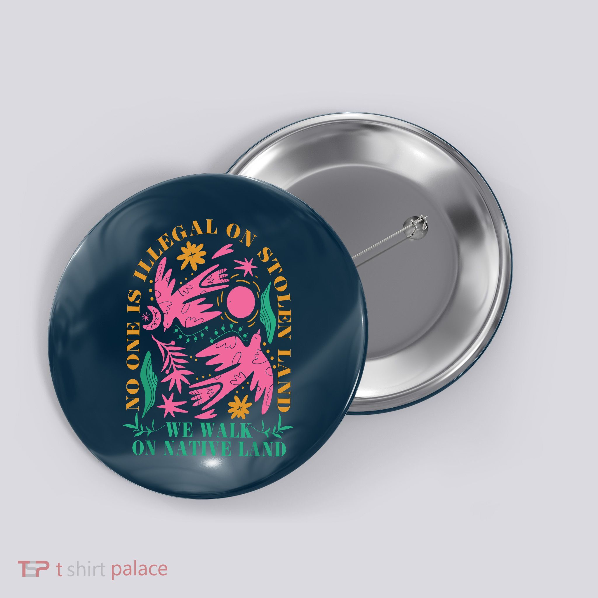 No One Is Illegal On Stolen Land We Walk On Native Land Button