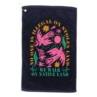 No One Is Illegal On Stolen Land We Walk On Native Land Golf Towel