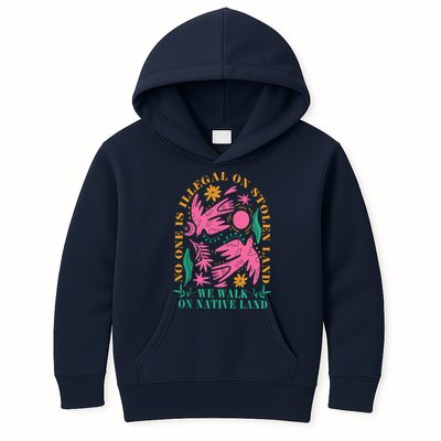 No One Is Illegal On Stolen Land We Walk On Native Land Kids Hoodie