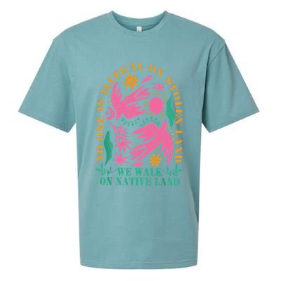 No One Is Illegal On Stolen Land We Walk On Native Land Sueded Cloud Jersey T-Shirt