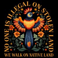 No One is Illegal on Stolen Land We Walk On Native Land City Backpack