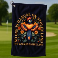 No One is Illegal on Stolen Land We Walk On Native Land Golf Towel