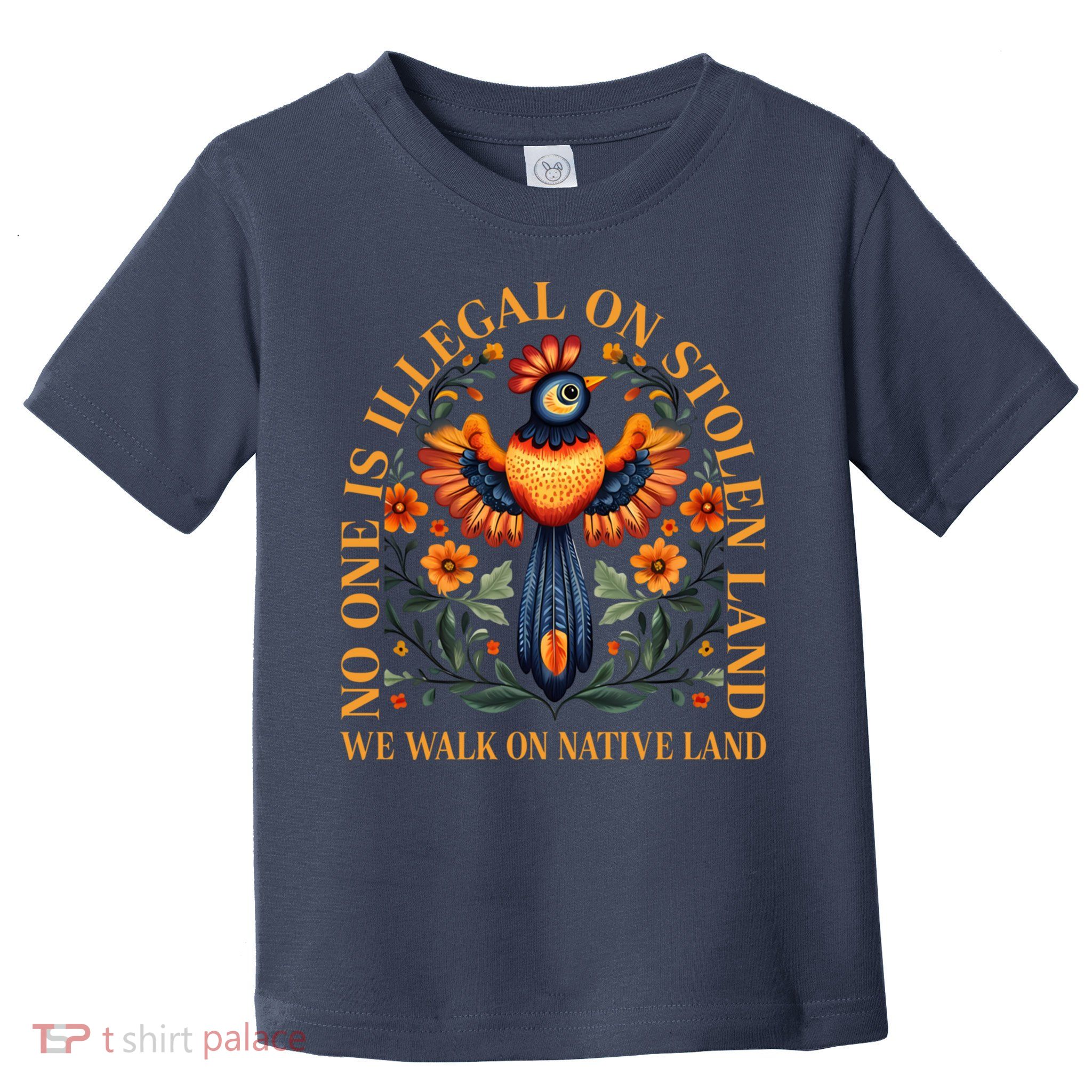 No One is Illegal on Stolen Land We Walk On Native Land Toddler T-Shirt