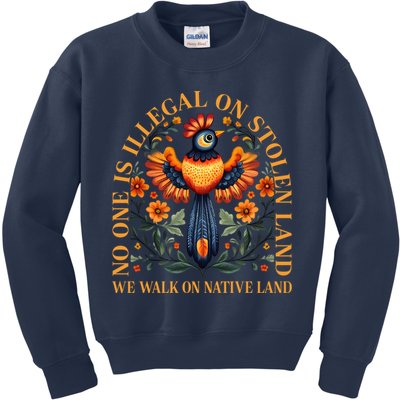 No One is Illegal on Stolen Land We Walk On Native Land Kids Sweatshirt
