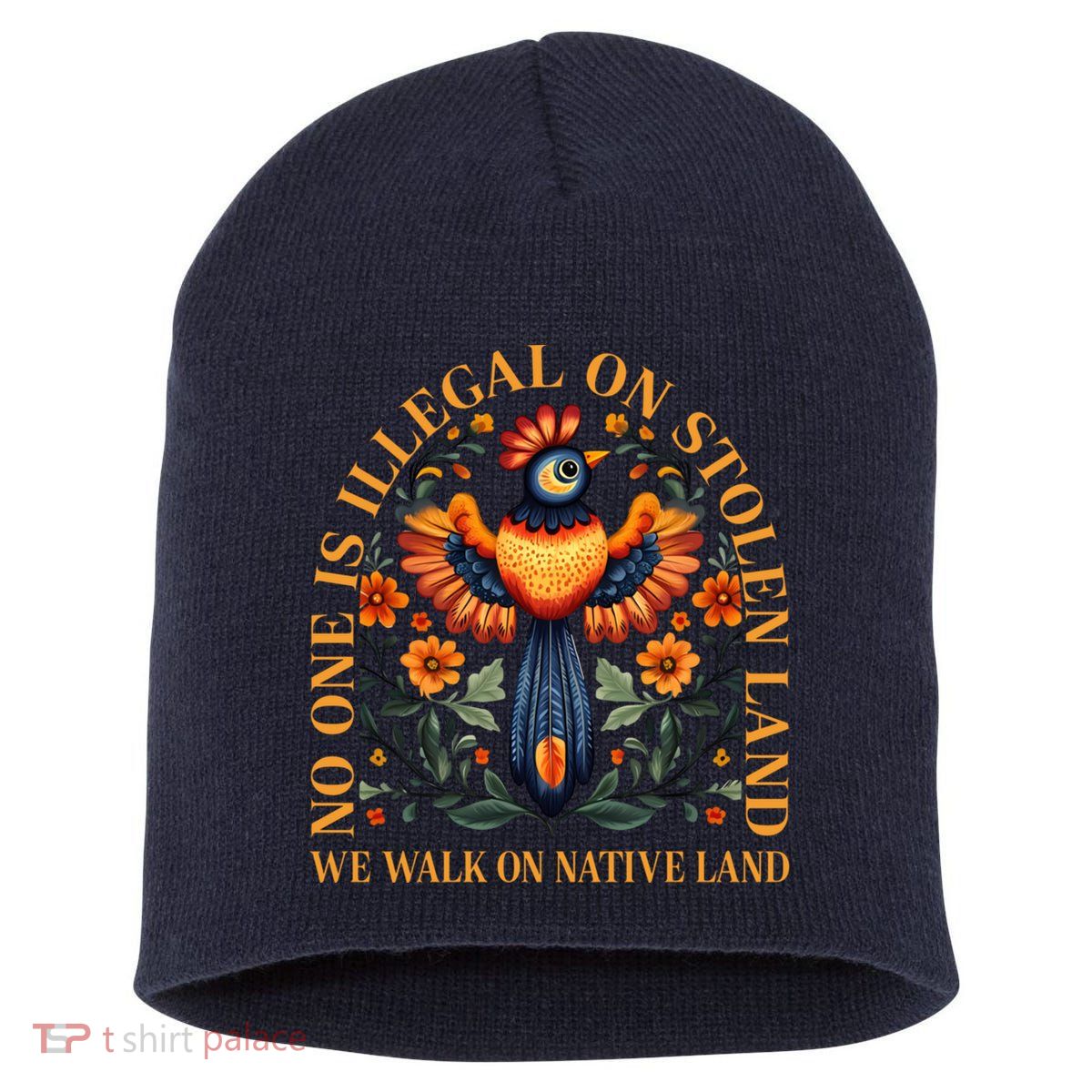 No One is Illegal on Stolen Land We Walk On Native Land Short Acrylic Beanie