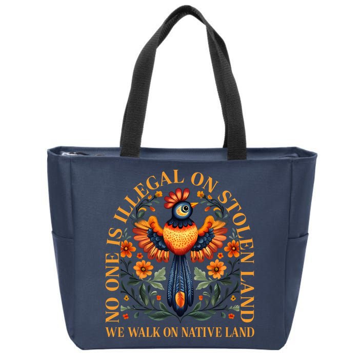 No One is Illegal on Stolen Land We Walk On Native Land Zip Tote Bag