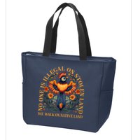 No One is Illegal on Stolen Land We Walk On Native Land Zip Tote Bag
