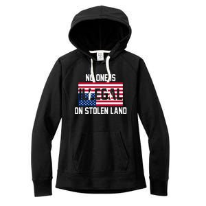 No One Is Illegal On Stolen Land Women's Fleece Hoodie