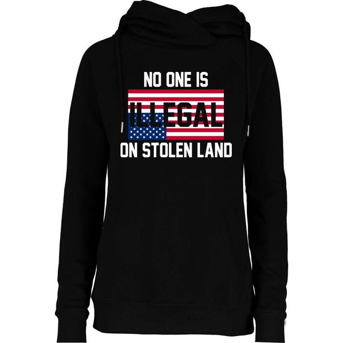 No One Is Illegal On Stolen Land Womens Funnel Neck Pullover Hood