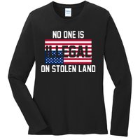 No One Is Illegal On Stolen Land Ladies Long Sleeve Shirt